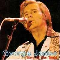 George Jones - Ways Of The World